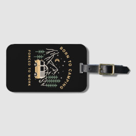 Geboren om te kamperen, gedwongen om te werken - R Bagagelabel