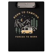 Geboren om te kamperen, gedwongen om te werken - R Klembord (Voorkant)