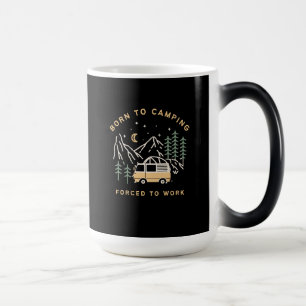 Geboren om te kamperen, gedwongen om te werken - R Magische Mok