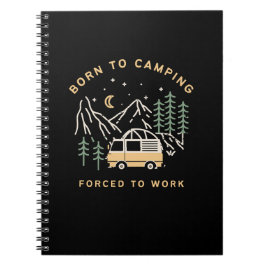 Geboren om te kamperen, gedwongen om te werken - R Notitieboek