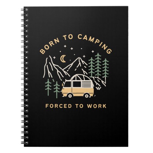 Geboren om te kamperen, gedwongen om te werken - R Notitieboek (Voorkant)