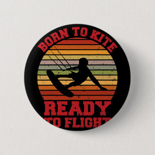 Geboren om te kite klaar om te vliegen, Kite Surfe Ronde Button 5,7 Cm