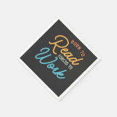 Geboren om te lezen gedwongen om  te werken servet (Hoek)