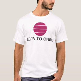 Geboren om te Ontspannen T-shirt