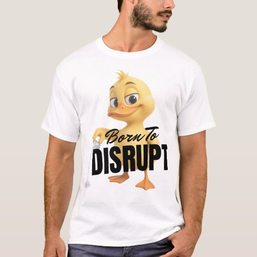 Geboren om te ontwrichten t-shirt (Voorkant)