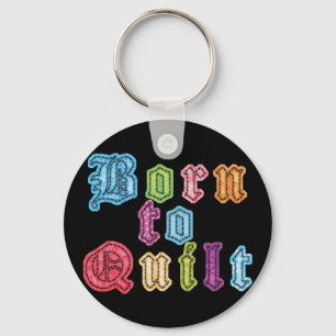Geboren om te Quilten Sleutelhanger