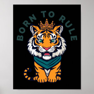 Geboren om te regeren - majestueuze tijger met kro poster