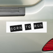 Geboren om te rennen bumpersticker (Op auto)