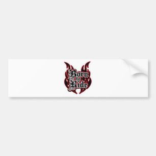 Geboren om te rijden bumpersticker