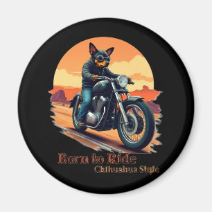 Geboren om te rijden Chihuahua Motorcycle Art Prin Magneet