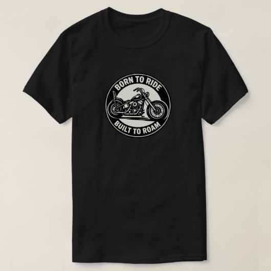 Geboren om te rijden, gebouwd om te zwerven Choppe T-shirt (Design voorkant)