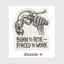 Geboren om te rijden Gedwongen om te werken Skelet Sticker