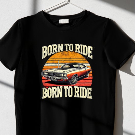 geboren om te rijden t-shirt