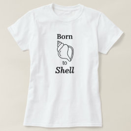 Geboren om te schelpen – T-shirt voor vrouwen met 
