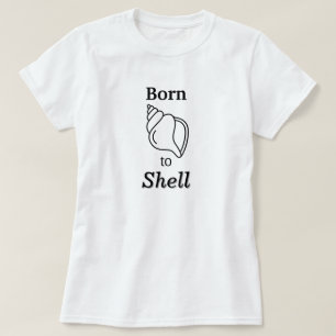 Geboren om te schelpen – T-shirt voor vrouwen met