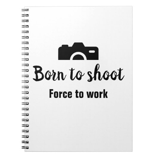Geboren om te schieten, dwang om te werken notitieboek (Voorkant)