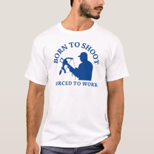 Geboren om te schieten, gedwongen om te werken   b t-shirt