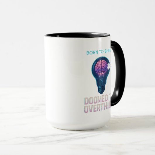 Geboren om te schitteren, gedoemd om te overdenken mok (Voorkant rechts)