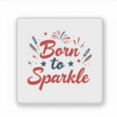 Geboren om te schitteren op 4 juli Sticker (Voorkant)