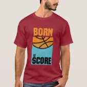 Geboren om te scoren Basketbal T-shirt (Voorkant)