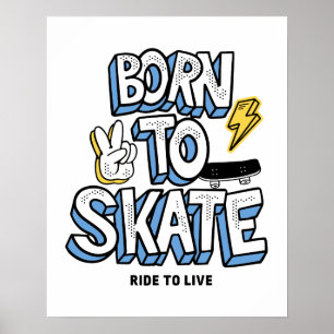 Geboren om te Skaten, Rijden om te Leven Poster