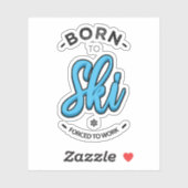 Geboren om te skiën gedwongen te werken sticker (Vel)