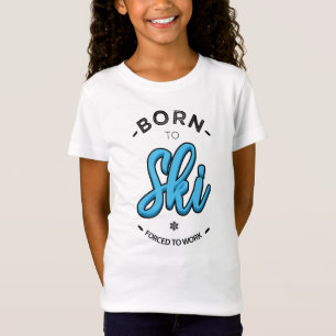 Geboren om te skiën gedwongen te werken t-shirt