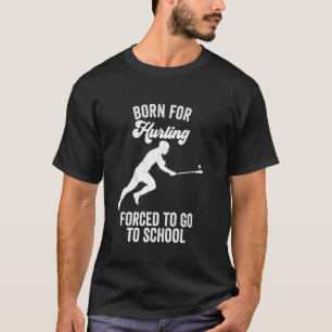 Geboren om te slingeren, gedwongen om naar school t-shirt