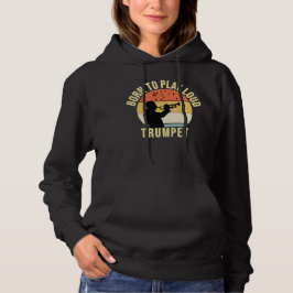 Geboren om te spelen Loud Trompet Retro Muziek cad Hoodie