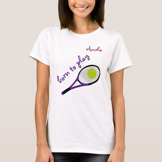 Geboren om te spelen, Tennis Ball en Racquet, Pers T-shirt (Voorkant)