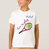 Geboren om te spelen, Tennis Ball en Racquet, Pers T-shirt (Voorkant)