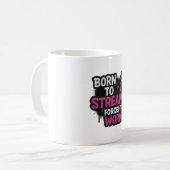 Geboren om te streamen, Gedwongen om te werken mok (Voorkant links)