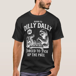 Geboren om te treuzelen, gedwongen om het tempo op t-shirt