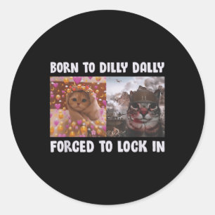 Geboren om te treuzelen Gedwongen om op te sluiten Ronde Sticker