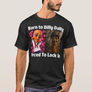Geboren om te treuzelen gedwongen om op te sluiten t-shirt