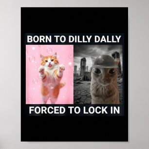 Geboren om te treuzelen gedwongen om opgesloten te poster
