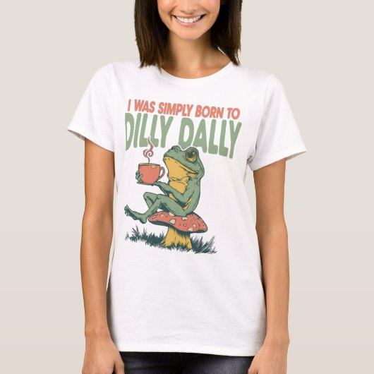 Geboren om te treuzelen t-shirt (Voorkant)