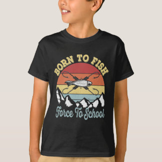 Geboren om te vissen Force To School - Young Fishe T-shirt