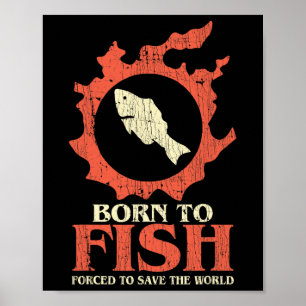 Geboren om te vissen Gedwongen om de wereld te red Poster