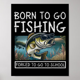 Geboren om te vissen Gedwongen om naar school te g Poster