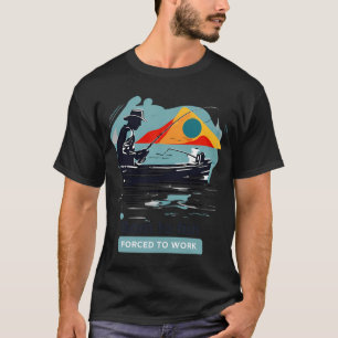 Geboren om te vissen gedwongen te werken t-shirt
