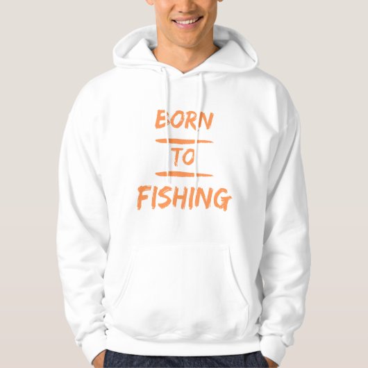 Geboren om te vissen hoodie (Voorkant)