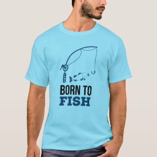 Geboren om te vissen t-shirt