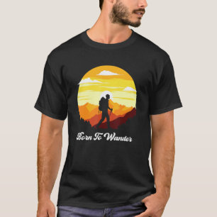 Geboren om te Wandelen Wandelavontuur Kamperen T-shirt