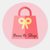 Geboren om te winkelen tasje kleur ronde sticker (Voorkant)