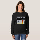 GEBOREN OM TE WINNEN Overwinningspose Sweatshirt (Voorkant volledig)