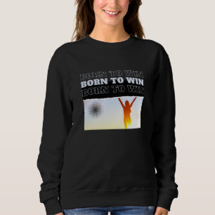 GEBOREN OM TE WINNEN Overwinningspose Sweatshirt