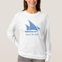 Geboren om te zeilen. Een shirt voor de matroos.