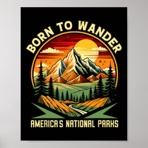 Geboren om te zwerven Amerika's nationale parken k Poster