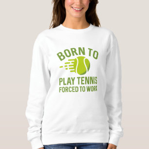 Geboren om Tennis te spelen die gedwongen zijn te Trui